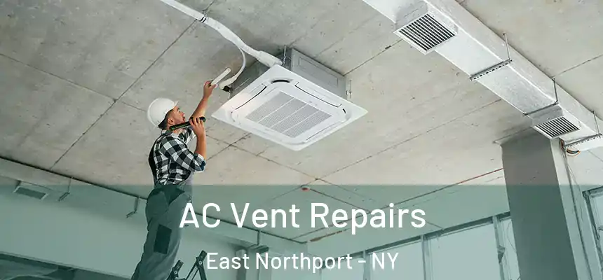  AC Vent Repairs East Northport - NY