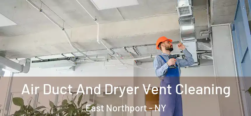 Air Duct And Dryer Vent Cleaning East Northport - NY