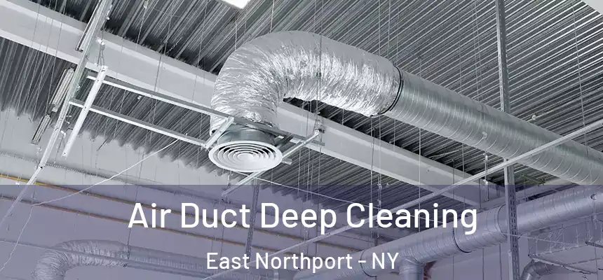  Air Duct Deep Cleaning East Northport - NY