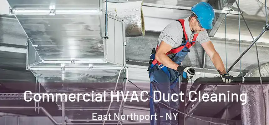  Commercial HVAC Duct Cleaning East Northport - NY
