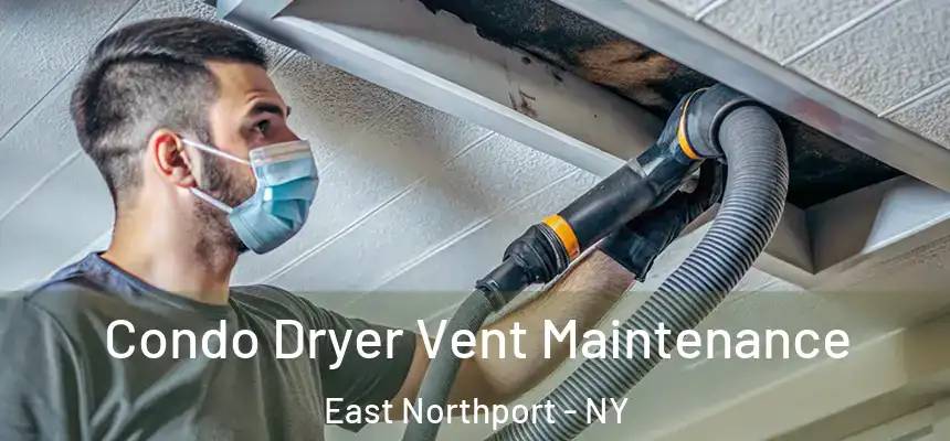  Condo Dryer Vent Maintenance East Northport - NY
