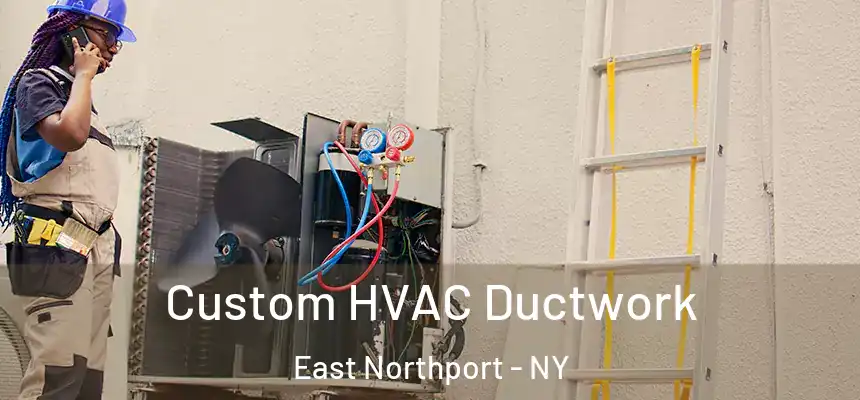  Custom HVAC Ductwork East Northport - NY