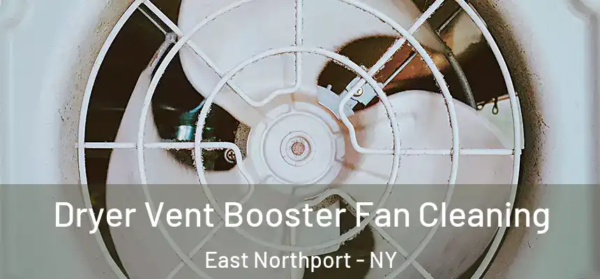 Dryer Vent Booster Fan Cleaning East Northport - NY