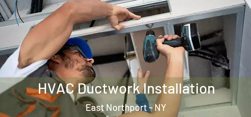  HVAC Ductwork Installation East Northport - NY