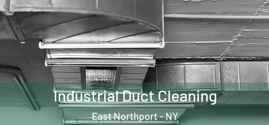  Industrial Duct Cleaning East Northport - NY