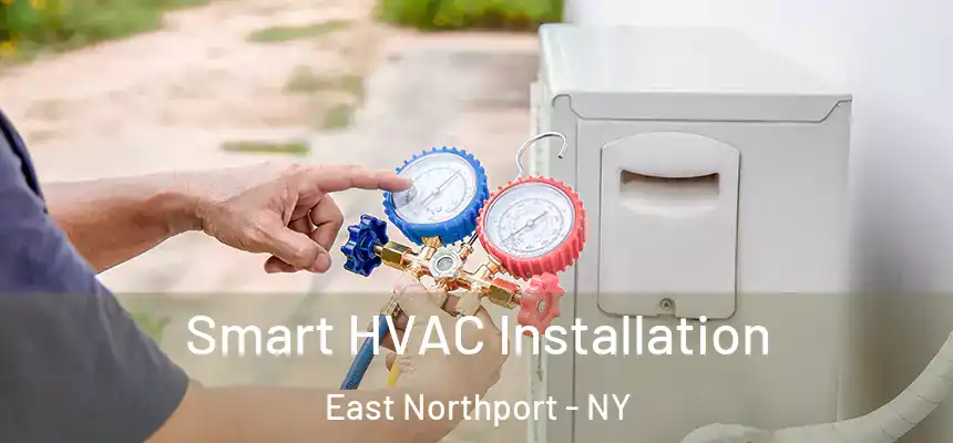  Smart HVAC Installation East Northport - NY